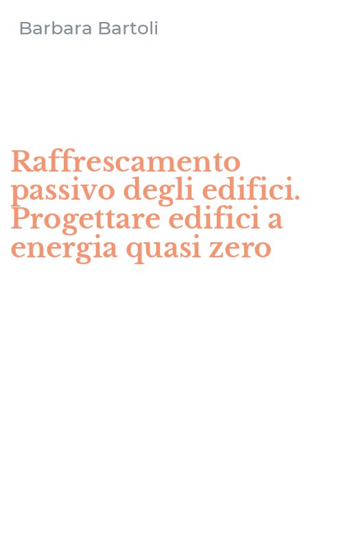 Raffrescamento passivo degli edifici. Progettare edifici a energia quasi zero