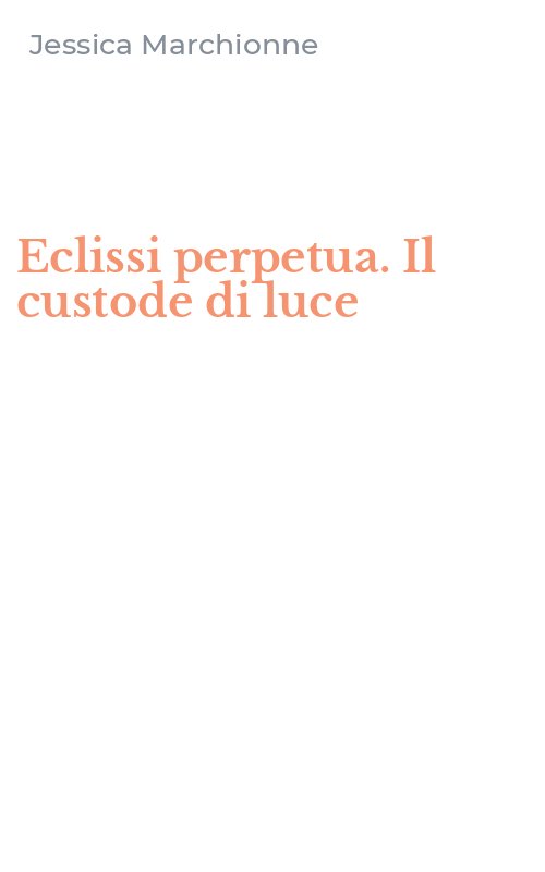 Eclissi perpetua. Il custode di luce