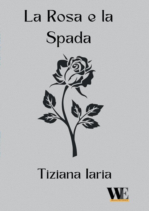 La rosa e la spada