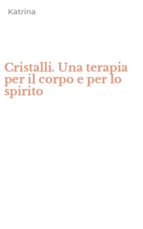 Cristalli. Una terapia per il corpo e per lo spirito
