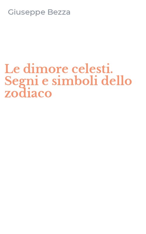 Le dimore celesti. Segni e simboli dello zodiaco