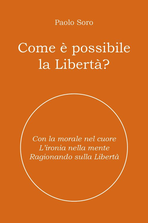 Come è possibile la libertà