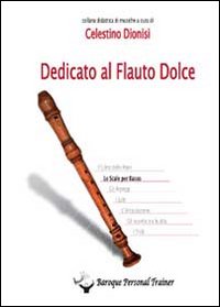 DEDICATO AL FLAUTO DOLCE. LE SCALE PER BASSO (SPARTITO)