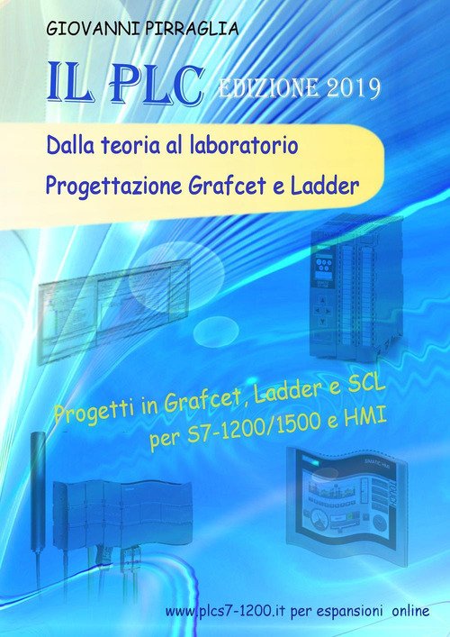 Esercizi e progetti per PLC con soluzioni in Grafcet, Ladder e SCL