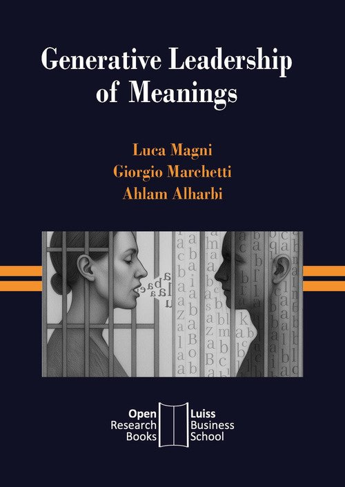 Generative leadership of meanings. The leveraging of learnable theory to shape meanings, drive change and burst innovation