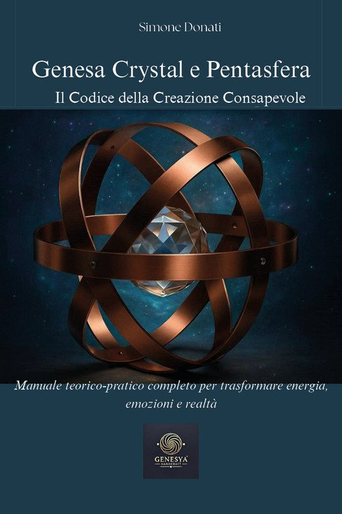 Genesa crystal e pentasfera. Il codice della creazione consapevole