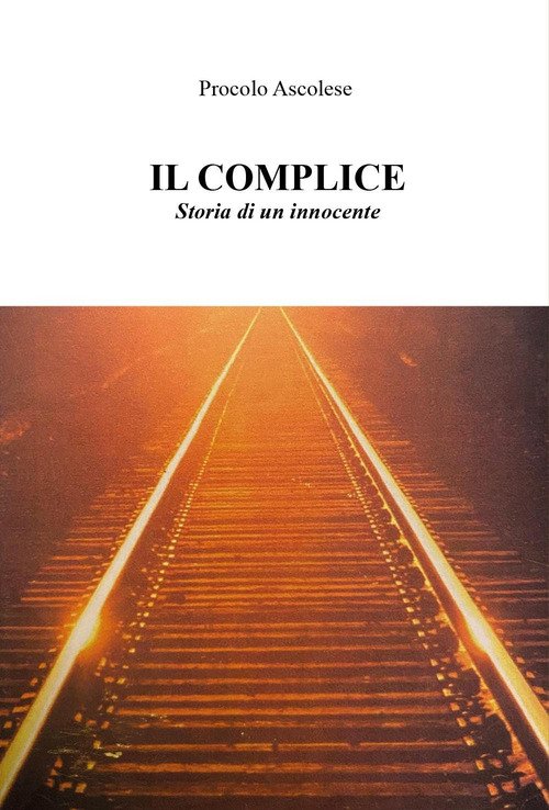 Il complice. Storia di un innocente