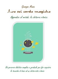 Le sei corde magiche. Appendice al metodo: la chitarra ritmica