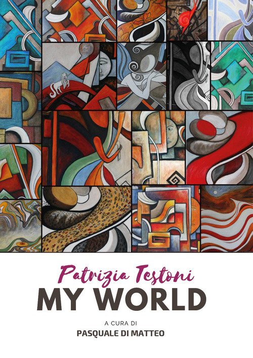 Patrizia Testoni. My world