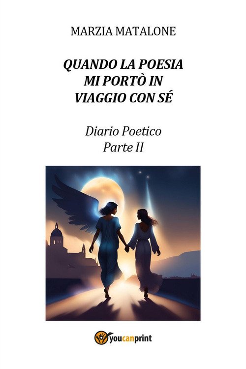 Quando la poesia mi portò in viaggio con sé. Diario poetico