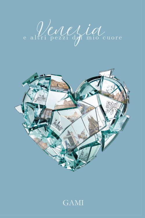 Venezia e altri pezzi del mio cuore