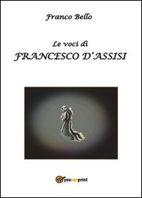 Le voci di Francesco d'Assisi