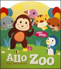 Zoo. Tocca senti e ascolta. Libro sonoro