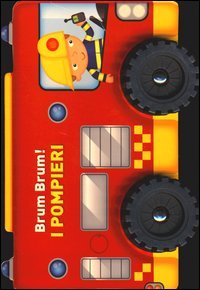 I pompieri. Brum, brum!