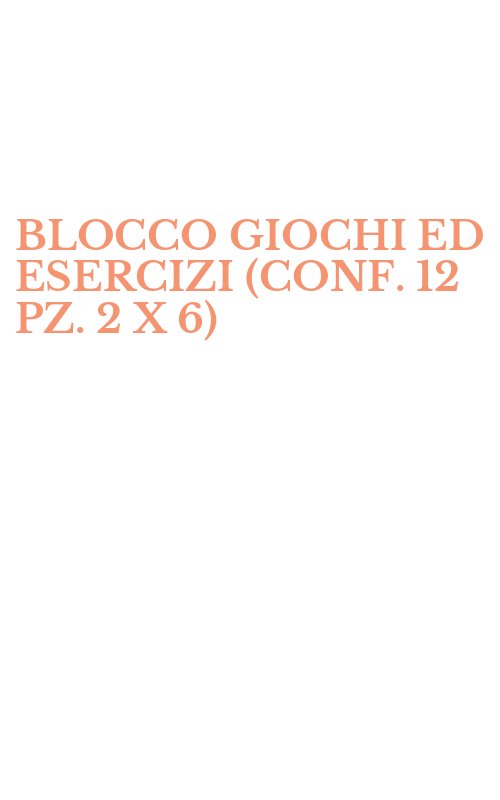 BLOCCO GIOCHI ED ESERCIZI (CONF. 12 PZ. 2 X 6)