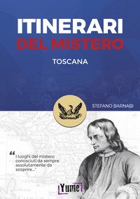 Itinerari del mistero. Toscana