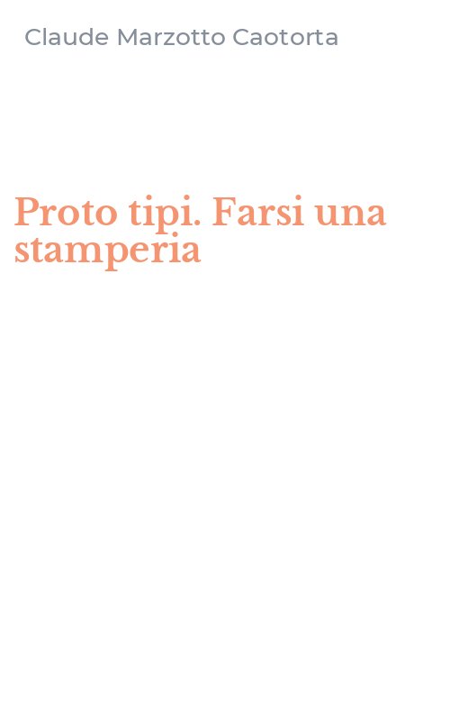Proto tipi. Farsi una stamperia