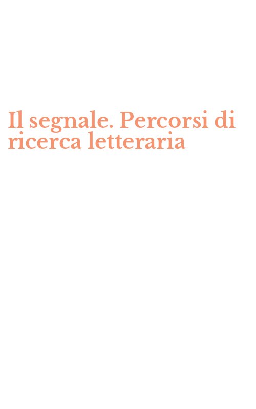 Il segnale. Percorsi di ricerca letteraria