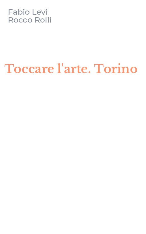 Toccare l'arte. Torino