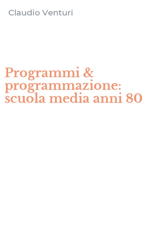 Programmi & programmazione: scuola media anni 80