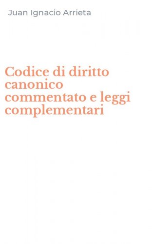 Codice di diritto canonico commentato e leggi complementari