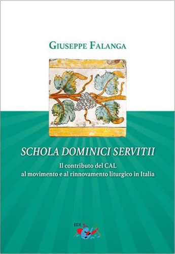 Schola dominici servitii. Il contributo del CAL al movimento e al rinnovamento liturgico in Italia