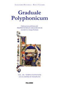 Graduale polyphonicum. Elaborazione polifonica del proprium missae gregorianum secondo la liturgia romana
