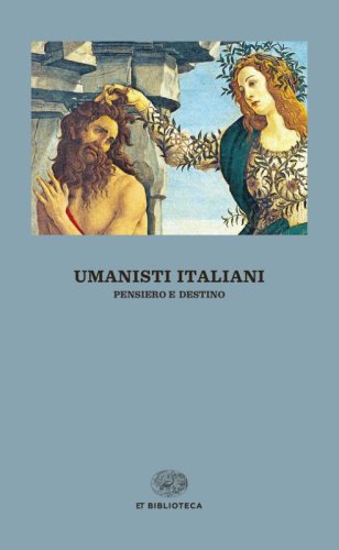 Umanisti italiani. Pensiero e destino