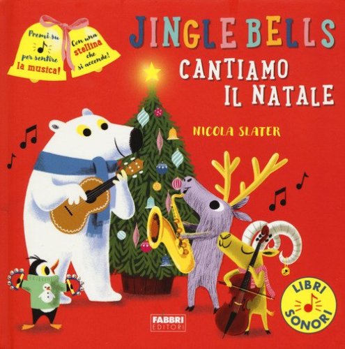 Jingle Bells. Cantiamo il Natale