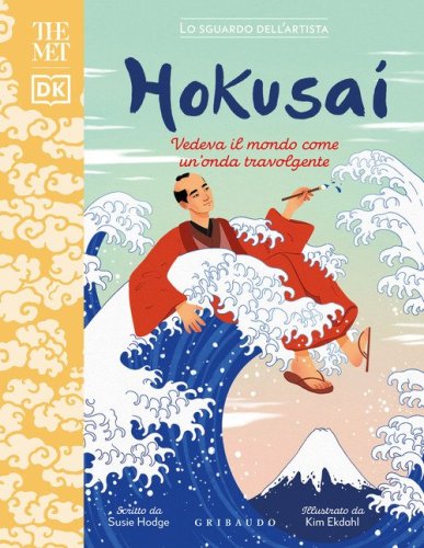 Hokusai. Vedeva il mondo come un'onda travolgente. The MET. Lo sguardo dell'artista