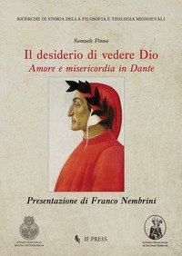 Il desiderio di vedere Dio. Amore e misericordia in Dante