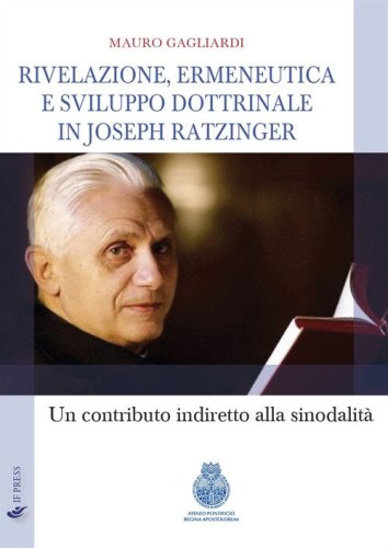 Rivelazione, ermeneutica e sviluppo dottrinale in Joseph Ratzinger. Un contributo indiretto alla sinodalità
