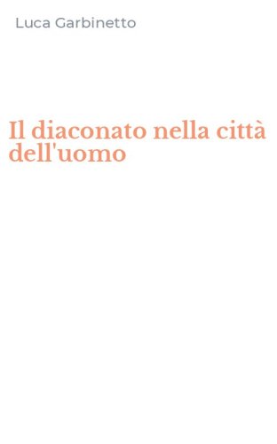 Il diaconato nella città dell'uomo