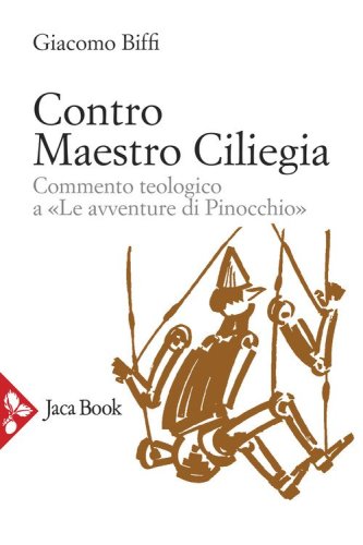 Contro Maestro Ciliegia. Commento teologico a «Le avventure di Pinocchio»
