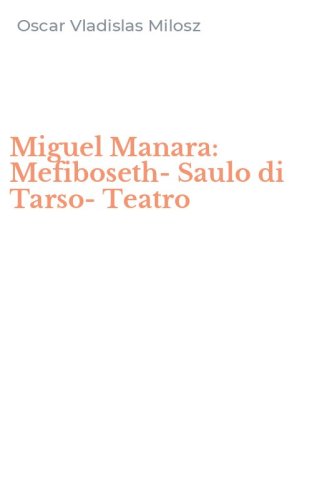 Miguel Manara: Mefiboseth-Saulo di Tarso-Teatro