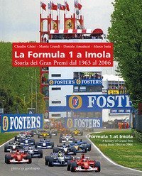 La Formula 1 a Imola. Storia dei Gran Premi dal 1963 al 2006