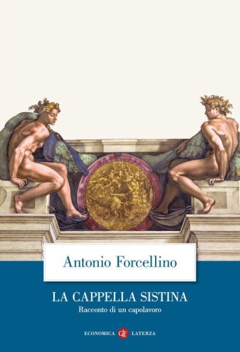 La Cappella Sistina. Racconto di un capolavoro