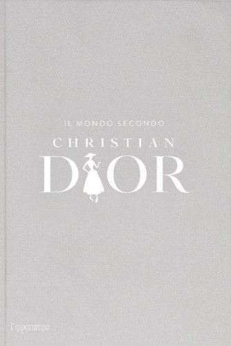 Il mondo secondo Christian Dior