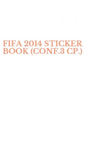 FIFA 2014 STICKER BOOK (CONF.3 CP.)