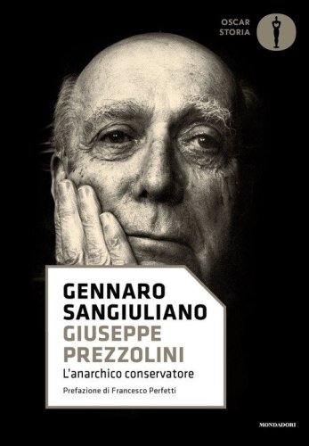 Giuseppe Prezzolini. L'anarchico conservatore
