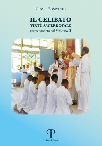 Il celibato virtù sacerdotale raccomandata dal Vaticano II