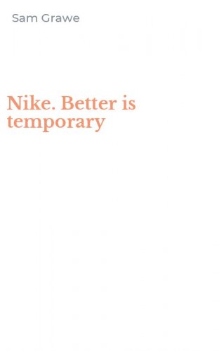 Nike. Better is temporary