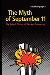 The Myth of September 11. The Satanic Verses of Western Democracy