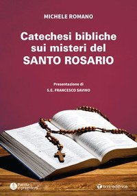 Catechesi bibliche sui misteri del Santo Rosario