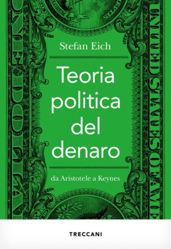 Teoria politica del denaro. Da Aristotele a Keynes