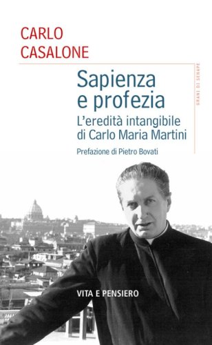 Sapienza e profezia. L'eredità intangibile di Carlo Maria Martini