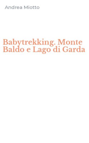 Babytrekking. Monte Baldo e Lago di Garda