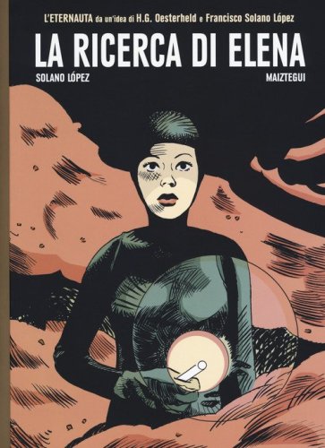 La ricerca di Elena. L'ultimo eternauta
