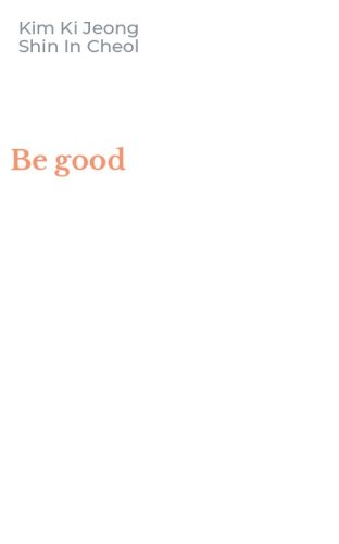 Be good