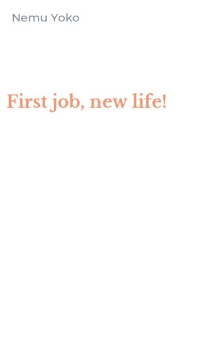 First job, new life!